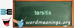 WordMeaning blackboard for tarsitis
